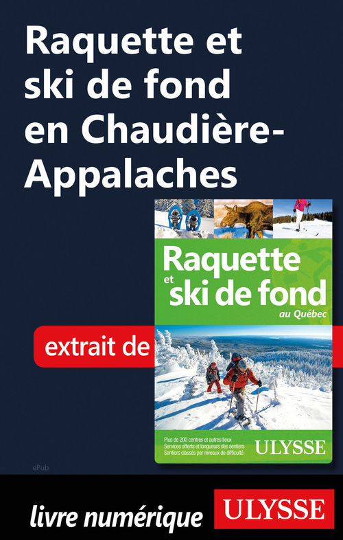 Couverture ebook de Raquette et ski de fond en Chaudière-Appalaches, de Yves Séguin