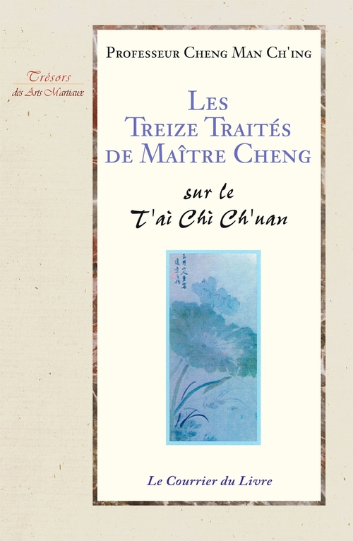 Couverture ebook de Les treize traités de maître Cheng - Sur Le T'ai Chi Ch'uan, de Man ch'ing Cheng