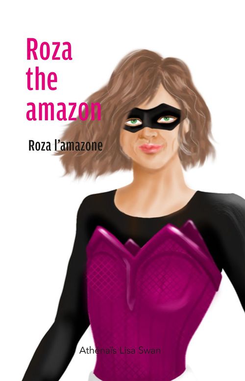 Couverture ebook de Roza the amazon. Roza l'amazone, de Mélanie Cosnard, Athénaïs Lisa Swan