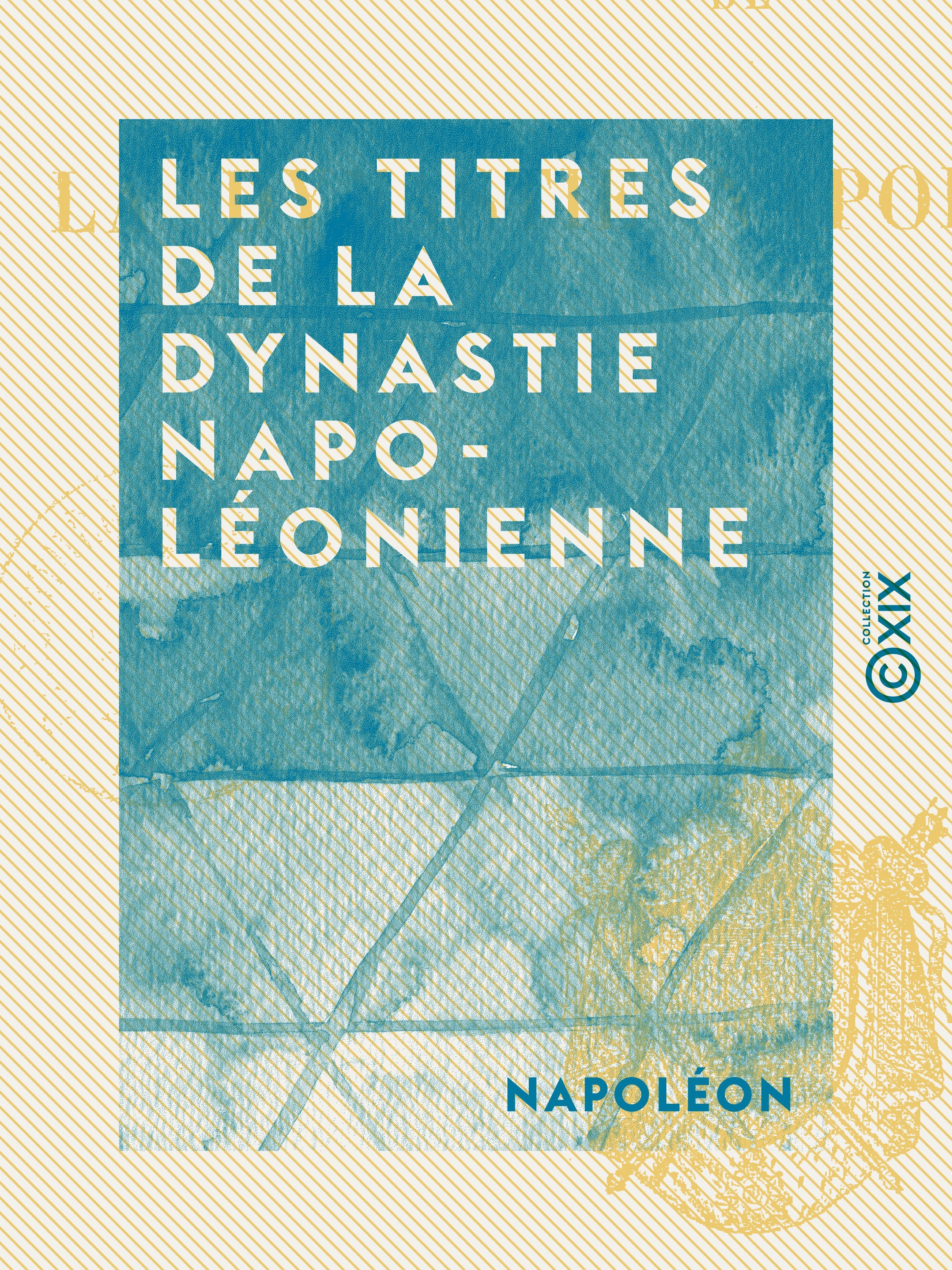 ebook cover of Les Titres de la dynastie napoléonienne, by Napoleon
