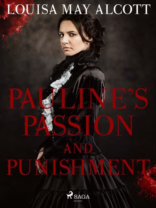 Couverture ebook de Pauline's Passion and Punishment, de Louisa May Alcott
