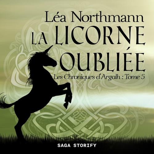 audiobook cover of Les Chroniques d'Argalh, T5 : La Licorne Oubliée, by Lea Northmann