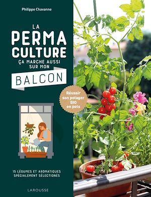 ebook cover of La permaculture ça marche aussi sur mon balcon, by Philippe Chavanne