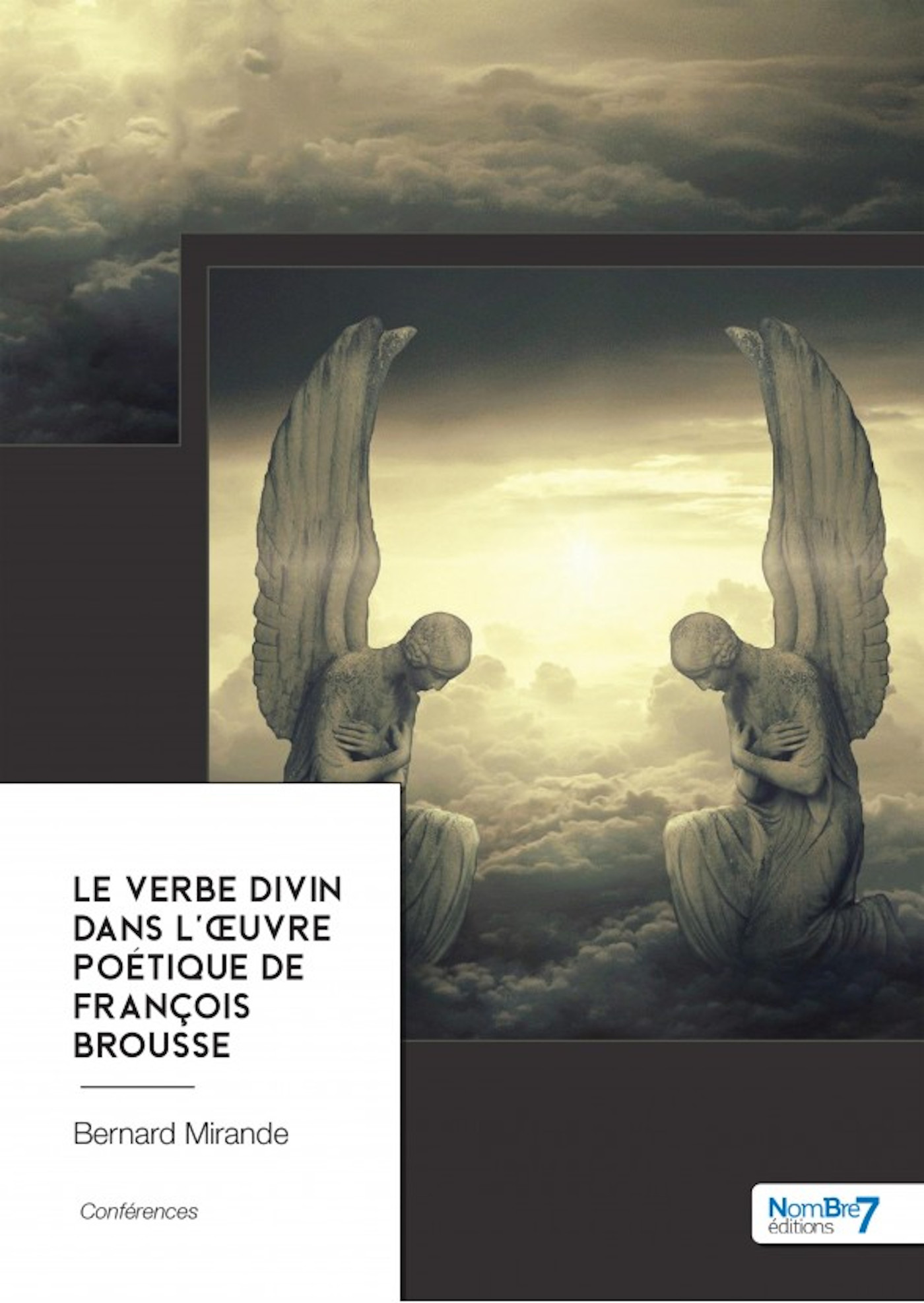 Couverture ebook de Le Verbe Divin dans l'oeuvre poétique de François Brousse, de Bernard Mirande