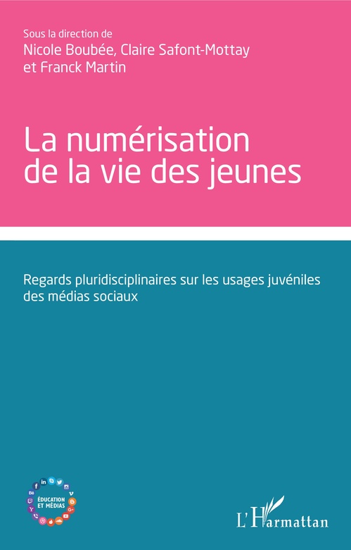 ebook cover of La numérisation de la vie des jeunes, by Collectif, Nicole Boubée, Claire Safont-mottay, Franck Martin