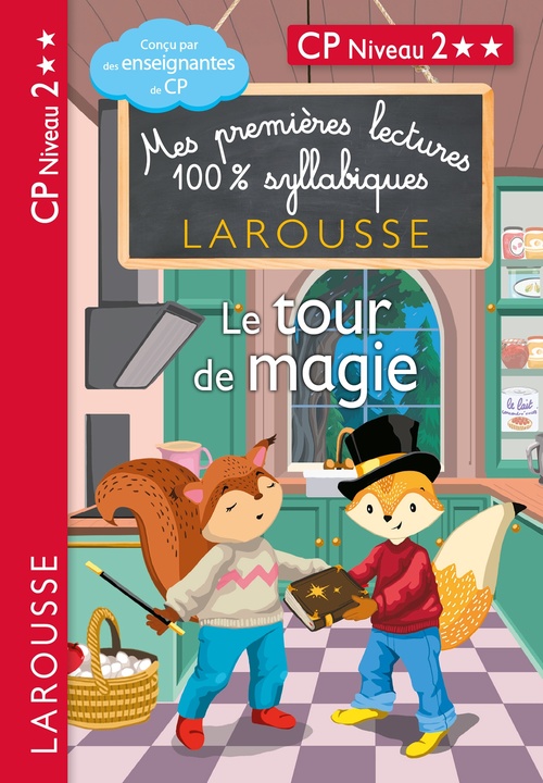 ebook cover of Mes premières lectures 100% syllabiques - Niveau 2 - Le tour de magie - Larousse, by Hélène Heffner, Giulia Levallois
