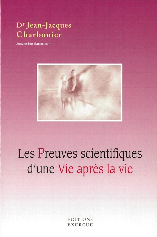 ebook cover of Les preuves scientifiques d'une vie après la vie, by Jean-Jacques Charbonier
