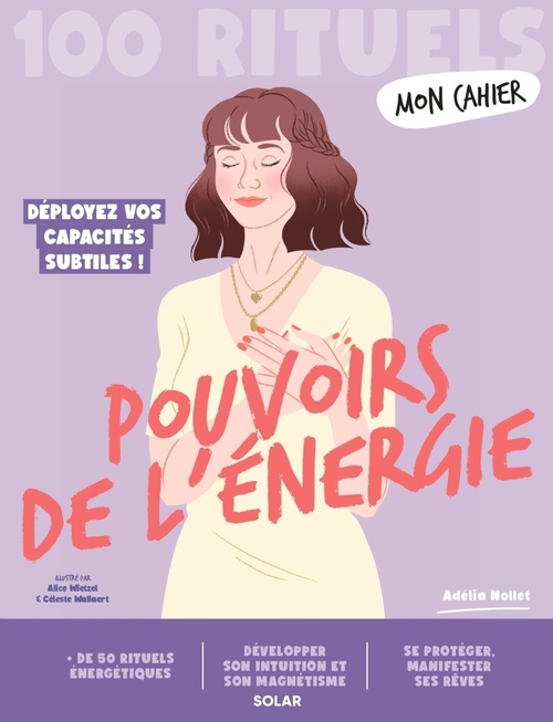 ebook cover of Mon Cahier 100 rituels Pouvoirs de l'énergie, by Adélia Nollet