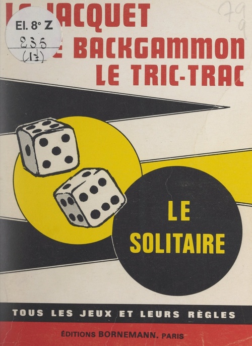 ebook cover of Le jacquet, le backgammon, le tric trac, le solitaire, by Jacques Lechalet
