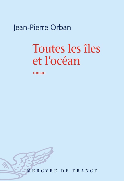 Couverture ebook de Toutes les îles et l'océan, de Jean-Pierre Orban