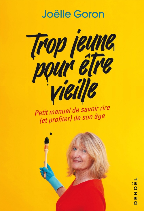Couverture ebook de Trop jeune pour être vieille, de Joëlle Goron
