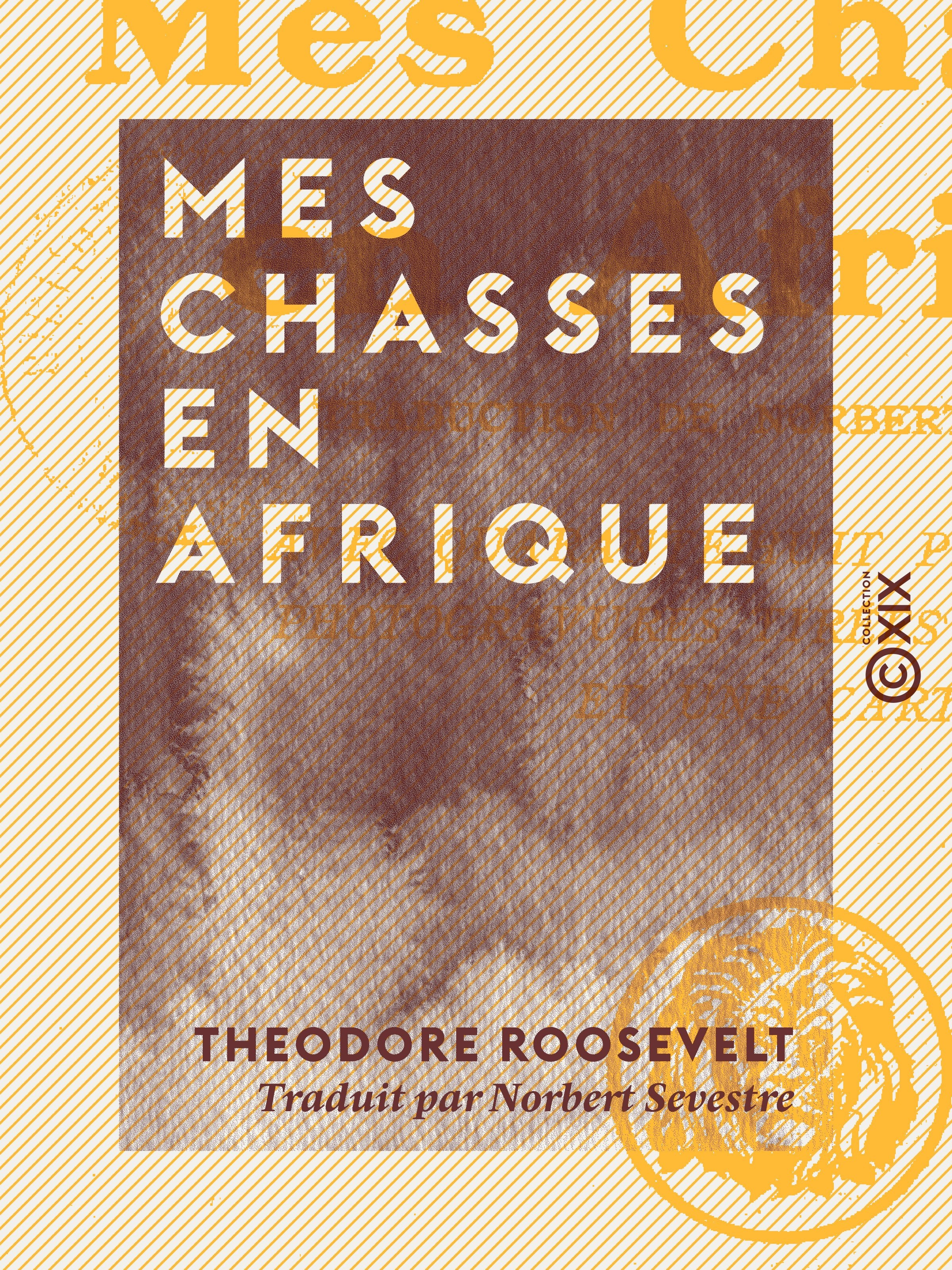 Couverture ebook de Mes chasses en Afrique, de Theodore Roosevelt