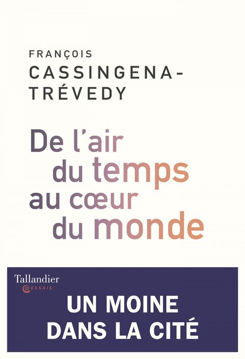 Couverture ebook de De l'air du temps au coeur du monde, de François Cassingena-Trévedy