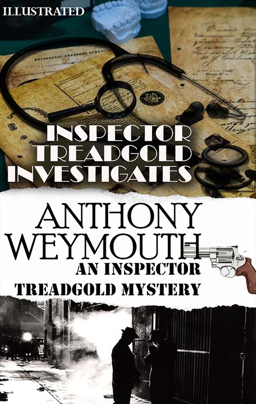 Couverture ebook de Inspector Treadgold Investigates. An Inspector Treadgold Mystery. Illustrated, de Anthony Weymouth