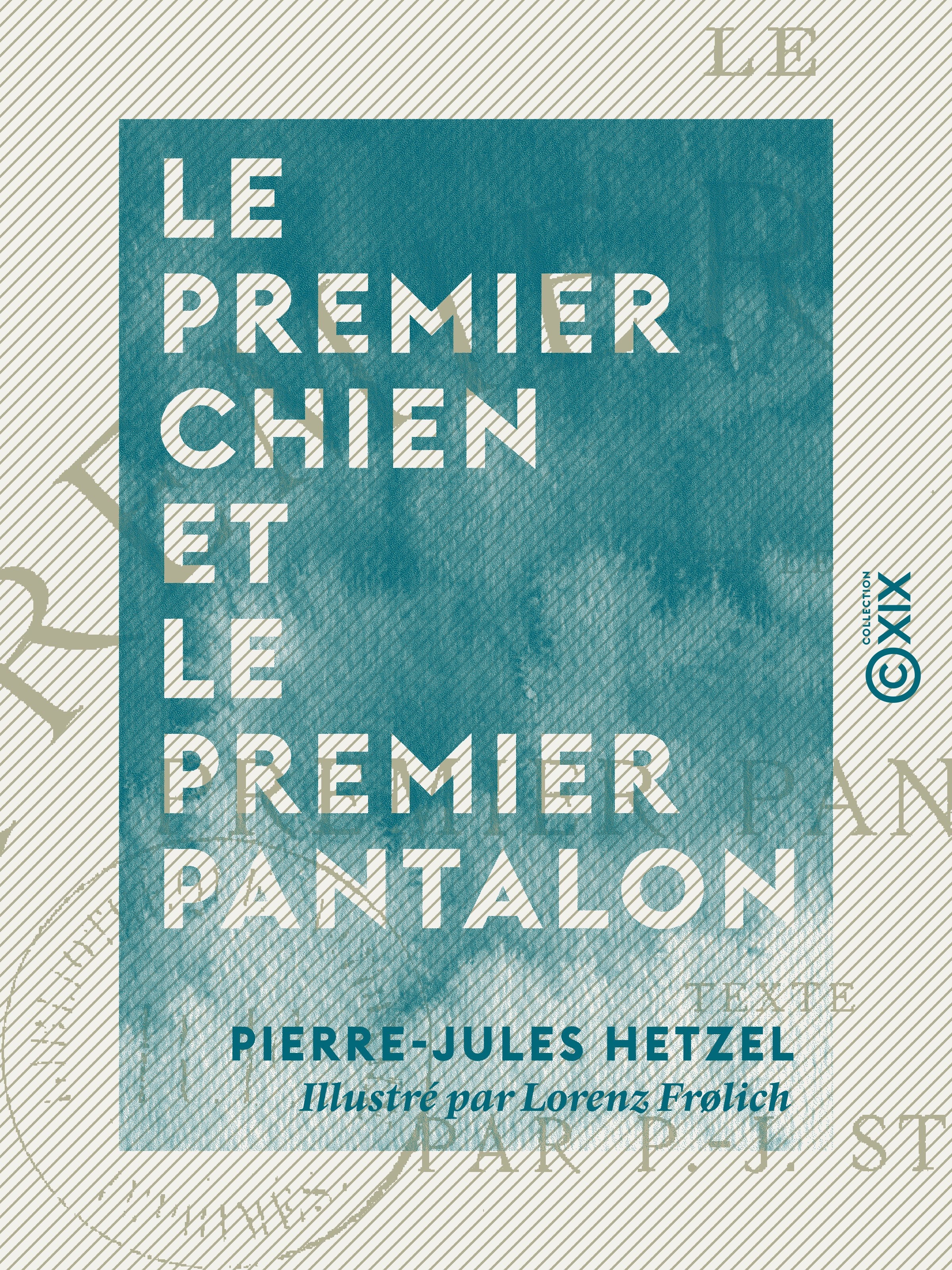 ebook cover of Le Premier Chien et le Premier Pantalon, by Pierre-Jules Hetzel