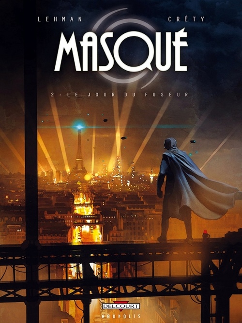 Couverture ebook de Masqué T02 - Le Jour du Fuseur, de Serge Lehman, Stéphane Créty