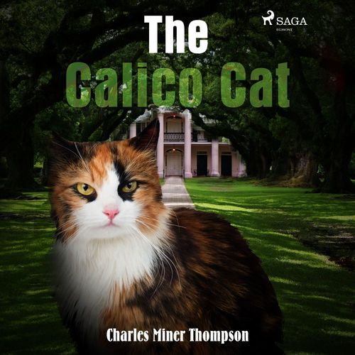 audiobook cover of The Calico Cat, by Charles Miner Thompson