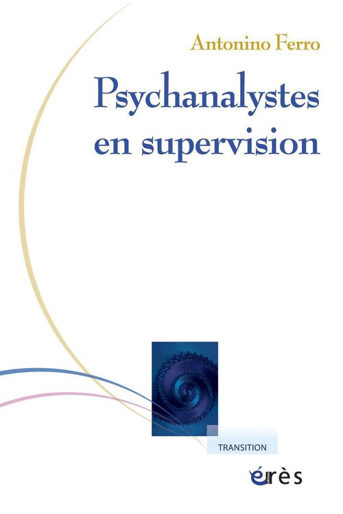 ebook cover of Psychanalystes en supervision, by Antonino Ferro