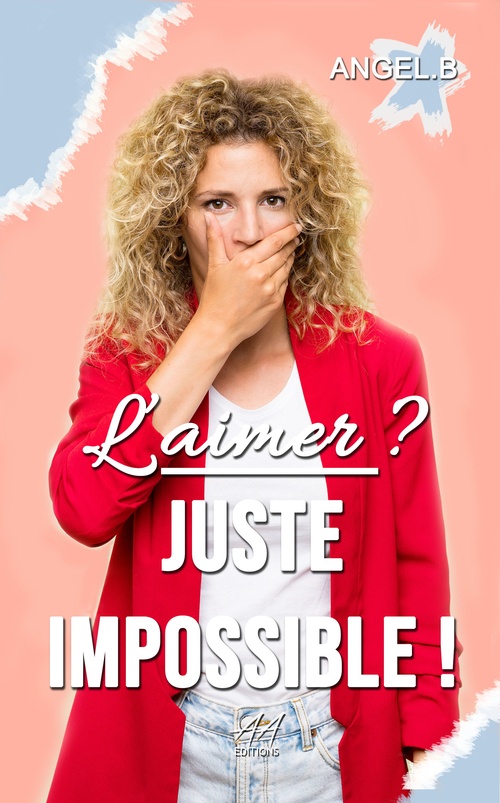 Couverture ebook de L'aimer ? Juste impossible !, de Angel.B
