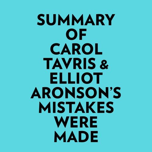 Couverture audiobook de Summary of Carol Tavris & Elliot Aronson's Mistakes Were Made, de Everest Media
