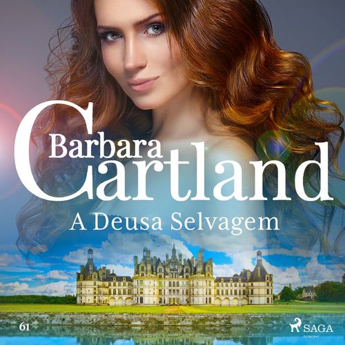 Couverture audiobook de A Deusa Selvagem (A Eterna Coleção de Barbara Cartland 61), de Barbara Cartland