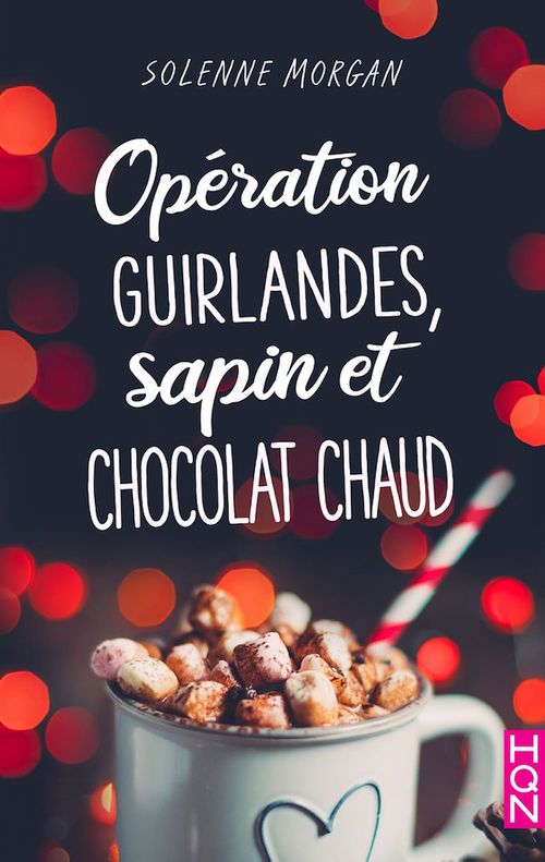 ebook cover of Opération guirlandes, sapin et chocolat chaud, by Solenne Morgan