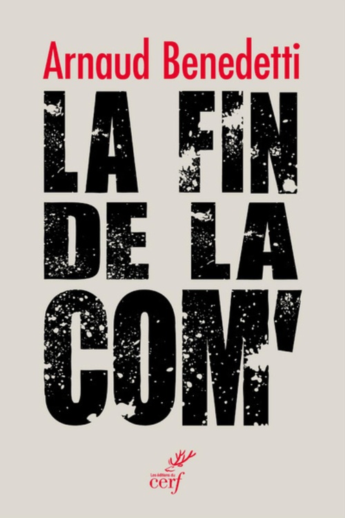 ebook cover of LA FIN DE LA COM, by Arnaud Benedetti