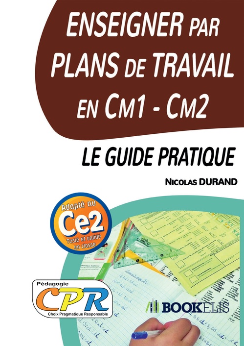 Couverture ebook de Enseigner par Plans de Travail en Cm1 - Cm2 : le guide pratique, de Nicolas DURAND