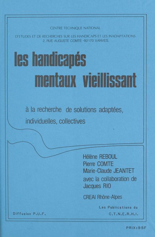Couverture ebook de Les handicapés mentaux vieillissant : à la recherche de solutions adaptées, individuelles, collectives, de Reboul/Comte H/P