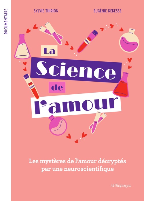 Couverture ebook de La Science de l'Amour : Les mystères de l´amour décryptés par une neuroscientifique, de Sylvie Thirion, Eugénie Debesse