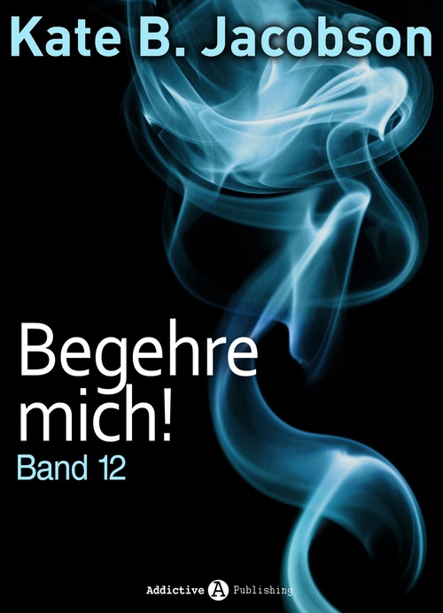 ebook cover of Begehre mich! - Band 12, by Kate B. Jacobson