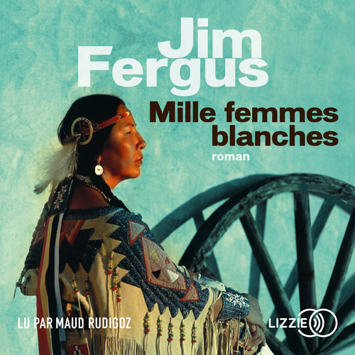 audiobook cover of Mille femmes blanches, by Jim Fergus