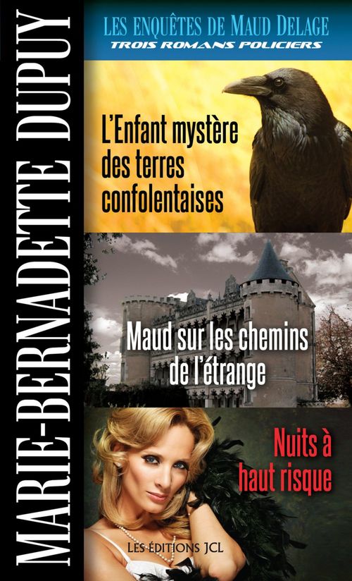 Couverture ebook de L'Enfant mystère des terres confolentaises, Maud sur les chemins de l'étrange et Nuits à haut risque, de Marie-Bernadette Dupuy