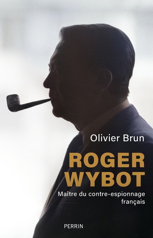 Couverture ebook de Roger Wybot - Maître du contre-espionnage français, de Olivier Brun