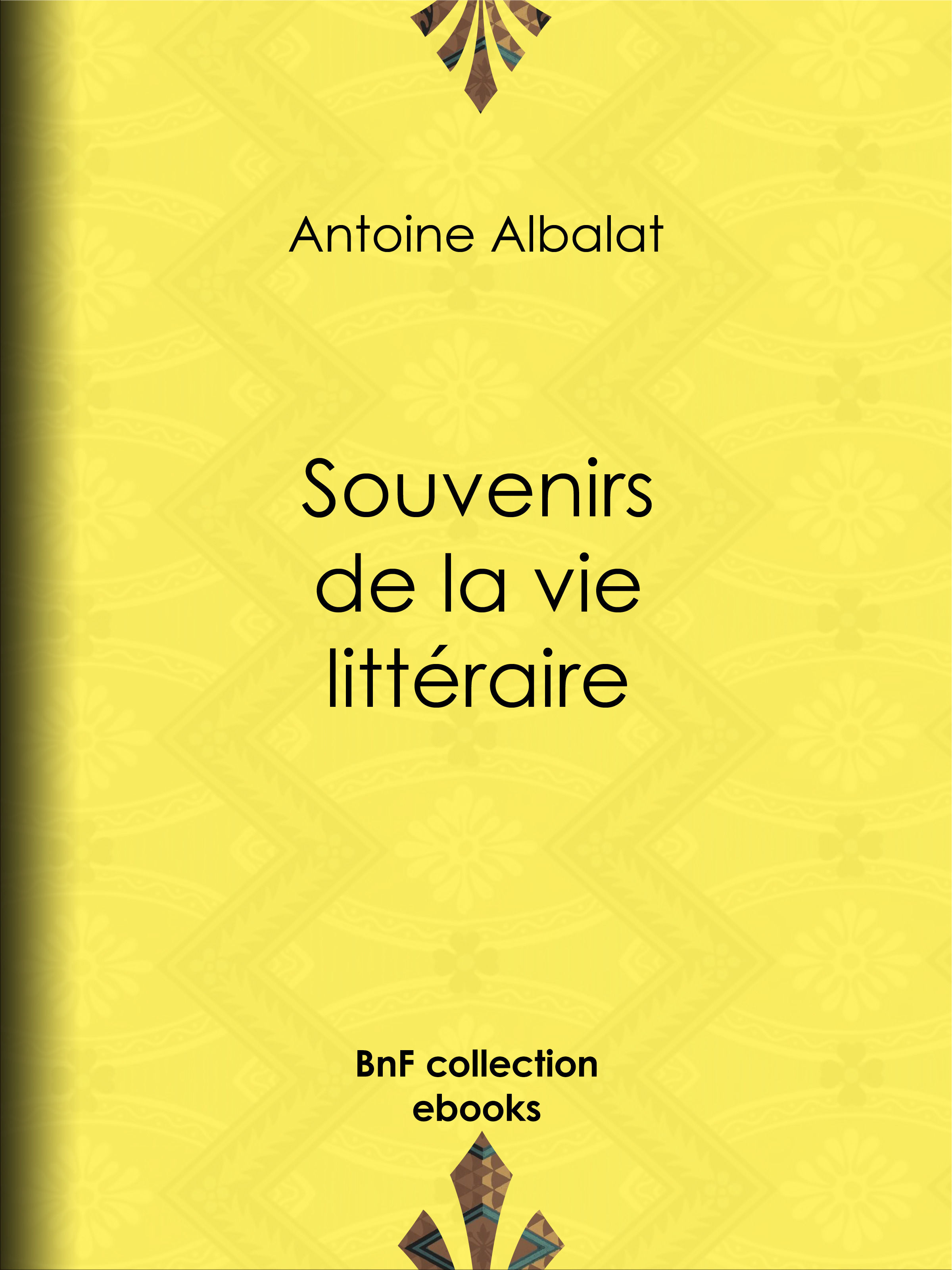 ebook cover of Souvenirs de la vie littéraire, by Antoine Albalat
