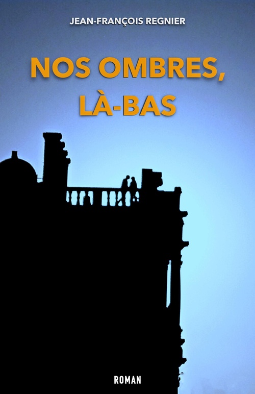 ebook cover of Nos ombres, là-bas, by Jean-François Regnier