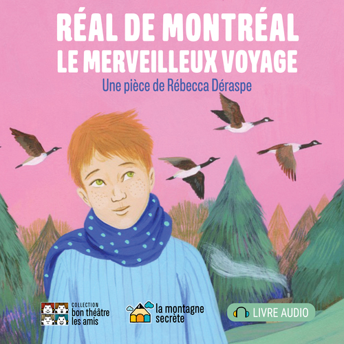 Couverture audiobook de Réal de Montréal, le merveilleux voyage, de Rebecca Deraspe