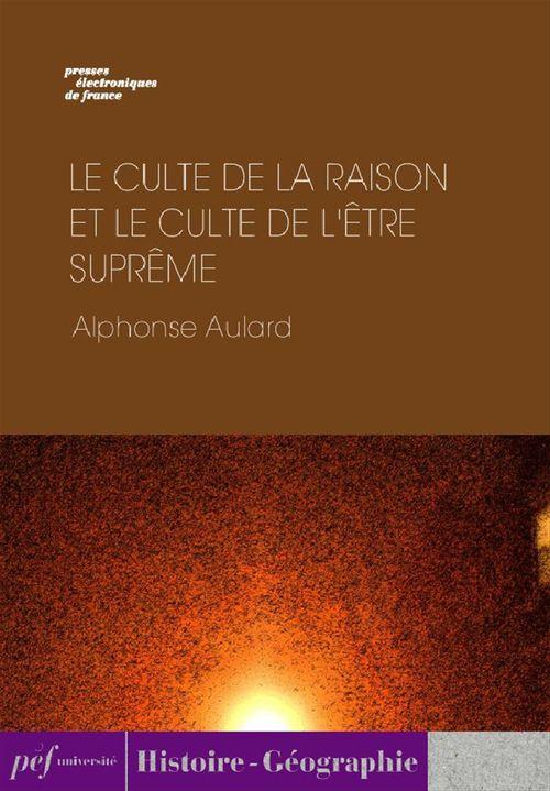 ebook cover of Le culte de la raison et le culte de l'Être suprême, by Alphonse Aulard