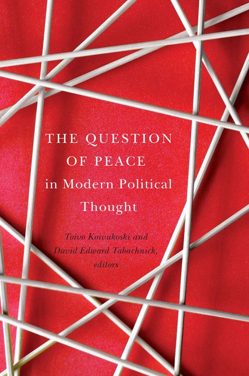 Couverture ebook de The Question of Peace in Modern Political Thought, de David Edward Tabachnick, Toivo Koivukoski