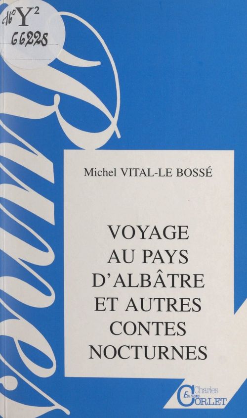 Couverture ebook de Voyage au pays d'albâtre et autres récits nocturnes, de Michel Vital-Le Bosse