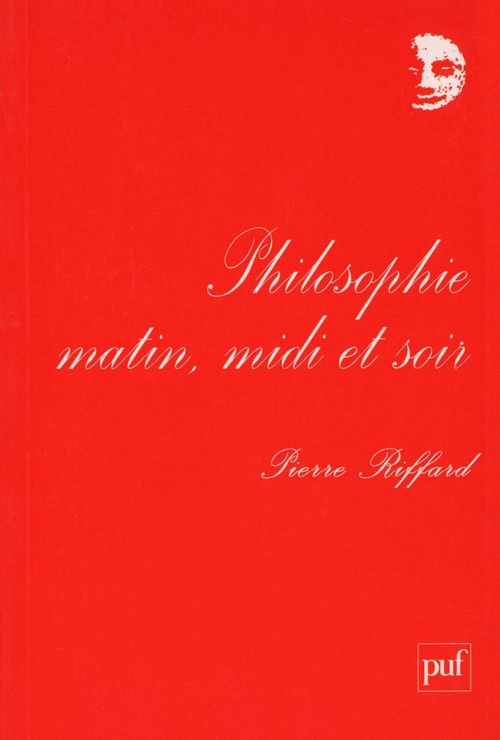 Couverture ebook de Philosophie matin, midi et soir, de Pierre Riffard