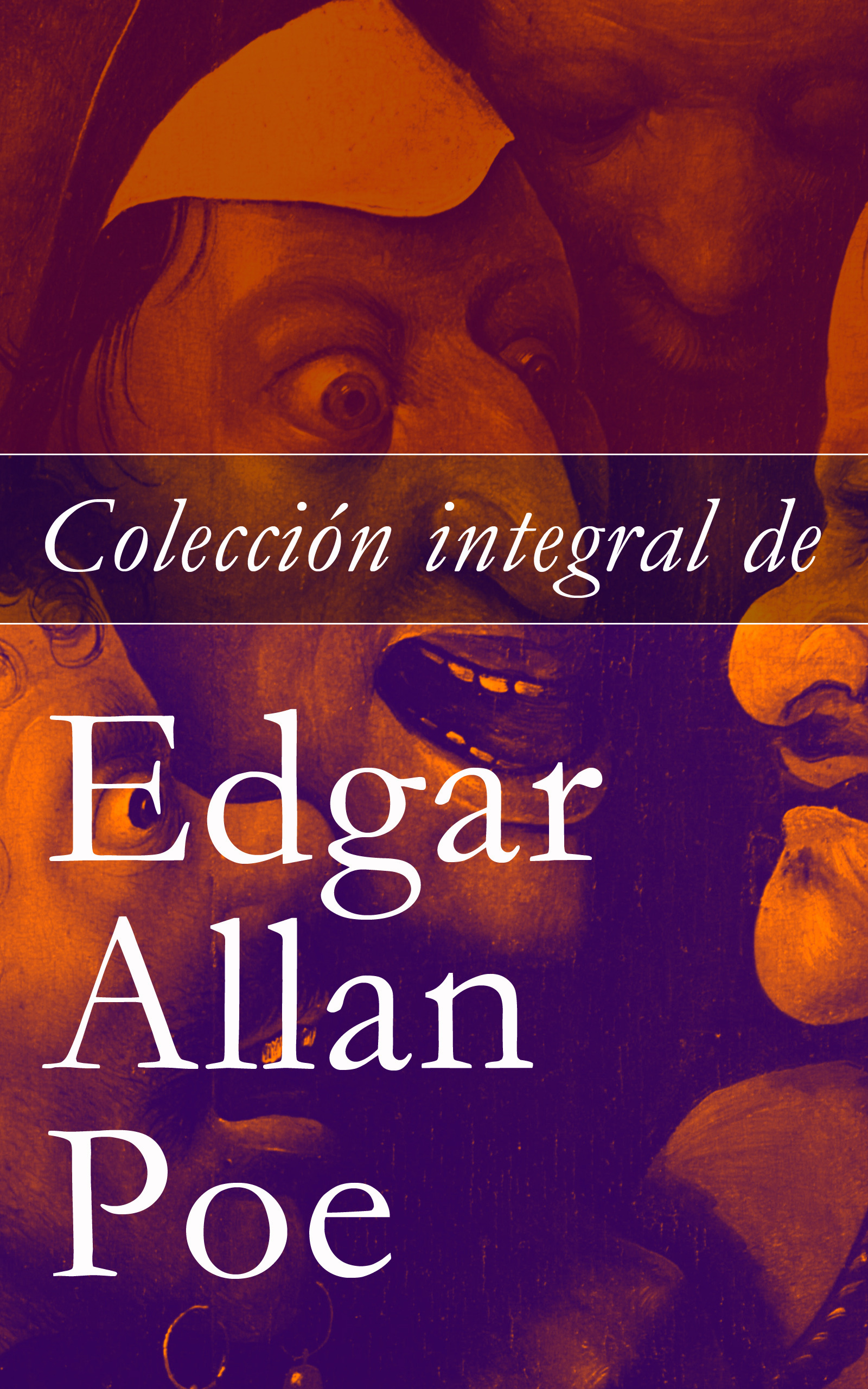 Couverture ebook de Colección integral de Edgar Allan Poe, de Edgar Allan Poe