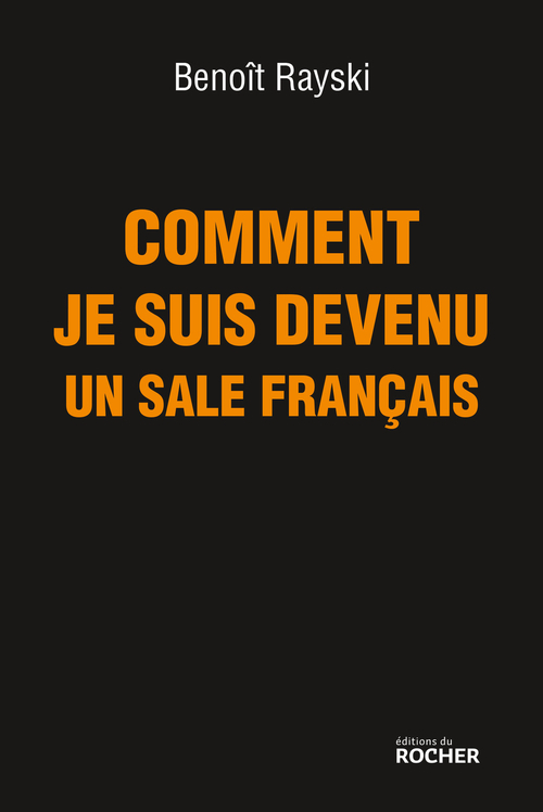 ebook cover of Comment je suis devenu un sale Français, by Benoît Rayski