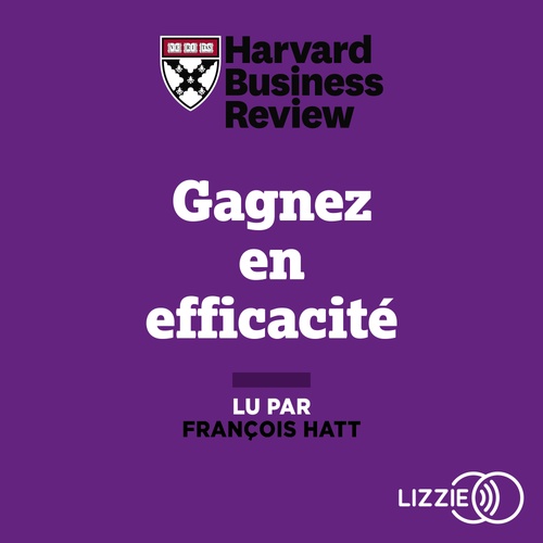 Couverture audiobook de Gagnez en efficacité, de Harvard Business Review