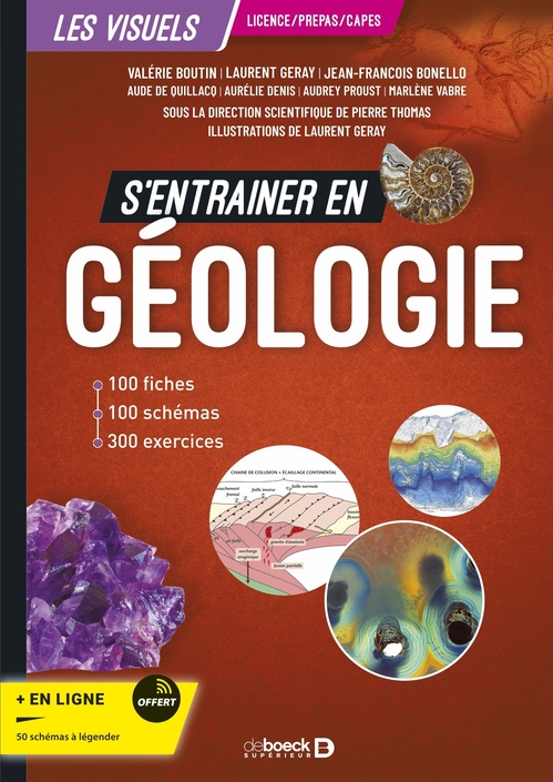 Couverture ebook de S'entrainer en géologie - 100 fiches, 100 schémas et 300 exercices, de Valérie Boutin, Laurent Geray, Jean-François Bonello, Aude de Quillacq, Aurélie Denis, Audrey Proust, Marlène Vabre