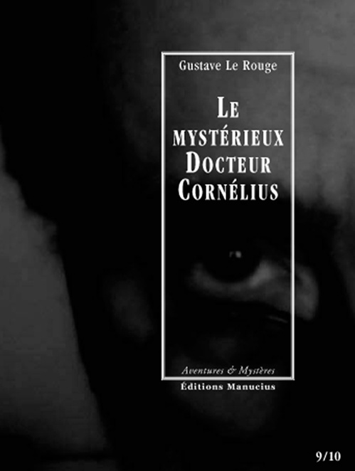 ebook cover of Le Mystérieux Docteur Cornélius, épisodes 9 et 10, by Gustave Le Rouge
