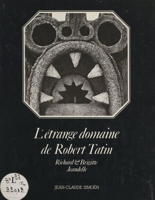Couverture ebook de L'étrange domaine de Robert Tatin, de Brigitte Jeandelle, Richard Jeandelle
