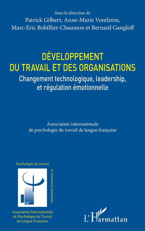 Couverture ebook de Développement du travail et des organisations, de Marc-eric Bobillier chaumon, Bernard Gangloff, Patrick Gilbert, Anne-marie Vonthron