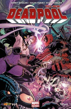 ebook cover of All-New Deadpool T06, by Joshua Corin, Gerry Duggan, Christopher Hastings, Salva Espin, Scott Koblish