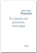 Couverture ebook de Il a jamais tué personne mon papa, de Jean-Louis Fournier